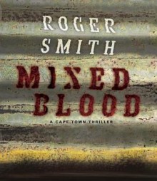 Mixed Blood - Roger Smith, John Lee