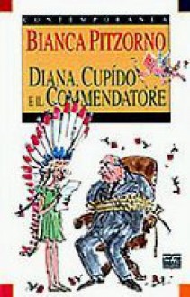 Diana, Cupìdo e il Commendatore - Bianca Pitzorno, Quentin Blake