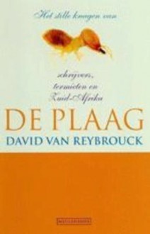 De Plaag: Het stille knagen van schrijvers, termieten en Zuid-Afrika - David Van Reybrouck