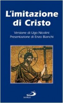 L'imitazione di Cristo - Ugo Nicolini, Enzo Bianchi