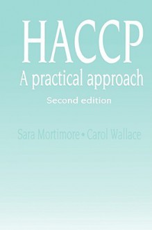 A Practical Approach to Haccp-Training Package - Sara E. Mortimer, Carol Wallace