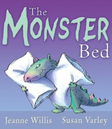 Monster Bed, The - Jeanne Willis, Susan Varley