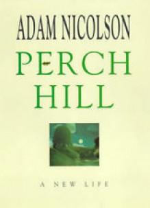 Perch Hill - Adam Nicolson