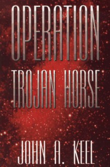 Operation Trojan Horse - John A. Keel