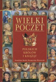 Wielki poczet polskich królów i książąt - Stanisław Rosik