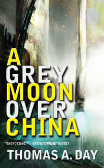 A Grey Moon Over China - Thomas A. Day