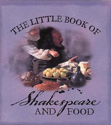 The Little Book of Shakespeare and Food - Domenica De Rosa