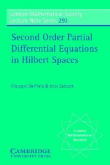 Second Order Partial Differential Equations in Hilbert Spaces - Giuseppe Da Prato, Jerzy Zabczyk