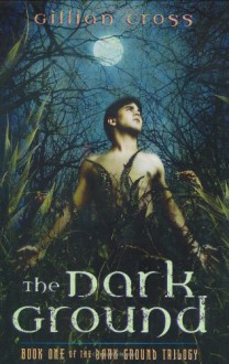 The Dark Ground - Gillian Cross