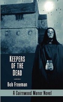 Keepers of the Dead - Bob Freeman