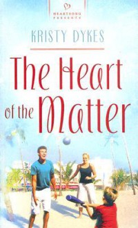 Heart Of The Matter - Kristy Dykes