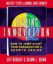 Leading Innovation: How to Jump Start Your Organization's Growth Engine - Jeff Degraff