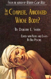 The Complete, Annotated Whose Body? - Dorothy L. Sayers, Bill Peschel