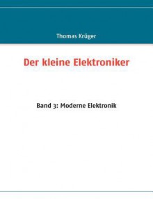 Der Kleine Elektroniker - Thomas Kr Ger