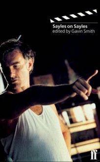 Sayles on Sayles - John Sayles, Gavin Smith