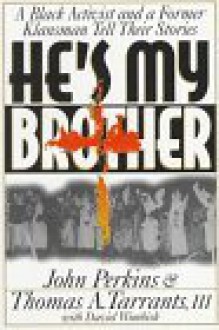 He's My Brother: Former Racial Foes Offer Strategy for Reconciliation - John M. Perkins, David Wimbish, Thomas A. Tarrants