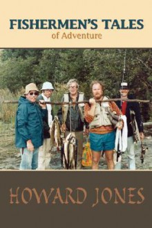 Fishermen's Tales of Adventure - Howard Jones