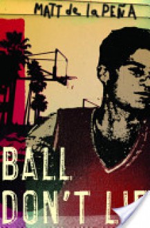 Ball Don't Lie - Matt de la Pena