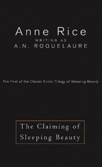 The Claiming of Sleeping Beauty - A.N. Roquelaure, Anne Rice, Genvieve Bevier, Winthrop Eliot