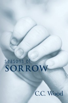 Seasons of Sorrow - C.C. Wood