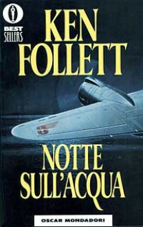 Notte sull'acqua - Roberta Rambelli, Ken Follett