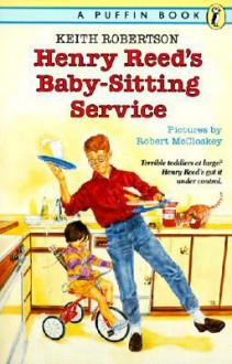 Henry Reed's Baby-Sitting Service - Keith Robertson, Robert McCloskey