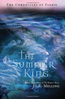 The Summer King (The Chronicles of Faerie) - O. R. Melling