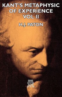 Kant's Metaphysic of Experience, Vol 2 - Herbert James Paton