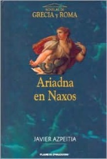 Ariadna En Naxos - Javier Azpeitia