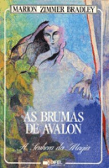 A Senhora da Magia - Marion Zimmer Bradley, Maria Dulce Teles de Menezes