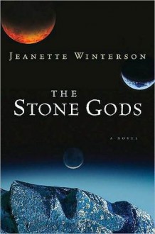 The Stone Gods - Jeanette Winterson