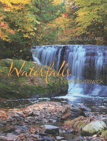 Waterfalls of New Brunswick - Nicholas Guitard