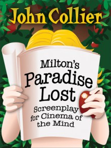 Milton's Paradise Lost: Screenplay for Cinema of the Mind - John Collier