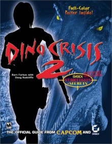 Dino Crisis 2: Sybex's Official Strategies & Secrets - Bart G. Farkas, Doug Radcliffe