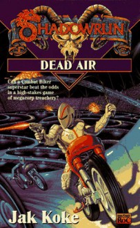 Shadowrun 22: Dead Air - Jak Koke