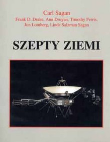 Szepty Ziemi: Międzygwiezdna wiadomość Voyagerów - Carl Sagan