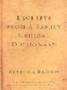 Excerpts From A Family Medical Dictionary - Rebecca Brown