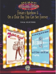 Finian's Rainbow & on a Clear Day You Can See Forever (Vocal Selections) (Broadway Double Bill): Piano/Vocal/Chords - E.Y. Harburg, Alan Jay Lerner