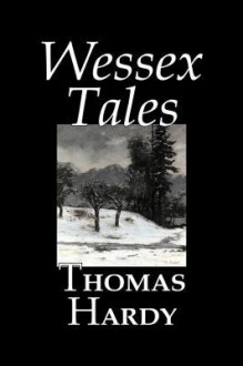 Wessex Tales - Thomas Hardy