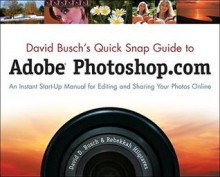 David Busch's Quick Snap Guide to Adobe Photoshop.com - David D. Busch