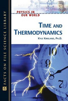 Time and Thermodynamics - Kyle Kirkland