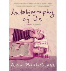 Autobiography of Us - Aria Beth Sloss