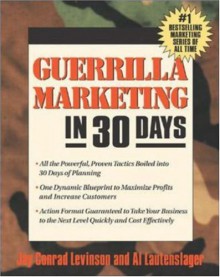 Guerrilla Marketing In 30 Days - Jay Conrad Levinson