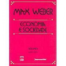 Economia e Sociedade - Max Weber