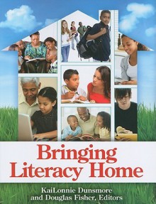 Bringing Literacy Home - KaiLonnie Dunsmore, Douglas Fisher