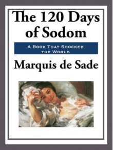 120 Days of Sodom - Marquis de Sade