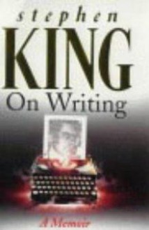 On Writing: A Memoir - Stephen King