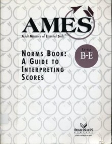 Ames Adult Measure Of Essential Skills Norms Book Levels B E A Guide To Interpreting Scores - Steck-Vaughn Company