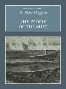 The People of the Mist - H. Rider Haggard