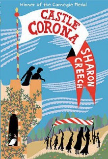 The Castle Corona - Sharon Creech